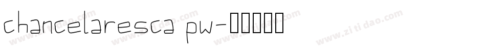chancelaresca pw字体转换